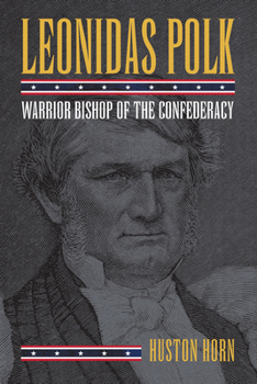 Hardcover Leonidas Polk: Warrior Bishop of the Confederacy Book