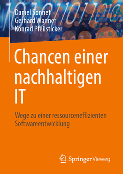 Paperback Chancen Einer Nachhaltigen It: Wege Zu Einer Ressourceneffizienten Softwareentwicklung [German] Book