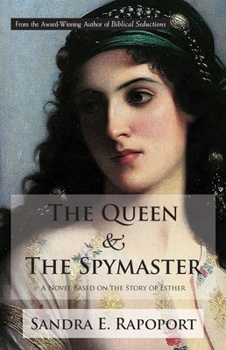 Paperback The Queen & the Spymaster: A Novel Based on the Story of Esther Book