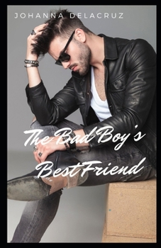The Bad Boy's Best Friend (The Bad Boy Series)
