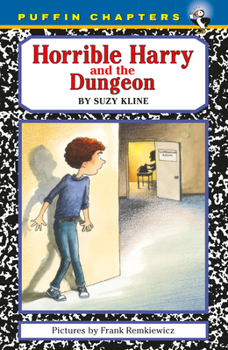 Horrible Harry and the Dungeon (Horrible Harry) - Book #7 of the Horrible Harry