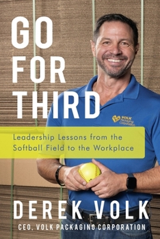 Paperback Go for Third: Leadership Lessons from the Softball Field to the Workplace Book