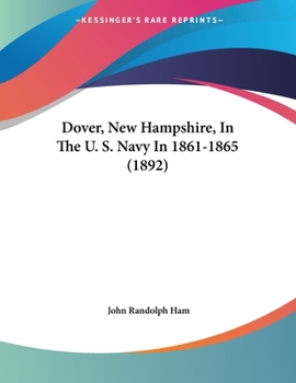 Paperback Dover, New Hampshire, In The U. S. Navy In 1861-1865 (1892) Book