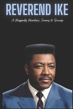 Paperback Reverend Ike: A Prosperity Preacher's Journey to Success Book
