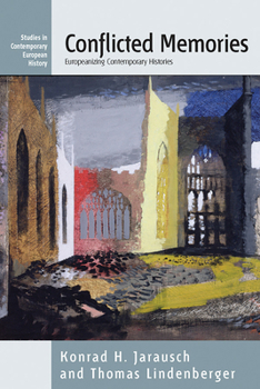Paperback Conflicted Memories: Europeanizing Contemporary Histories Book