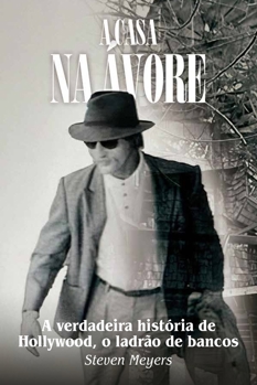 A casa na árvore: A verdadeira história de Hollywood, o ladrão de bancos