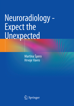 Paperback Neuroradiology - Expect the Unexpected Book