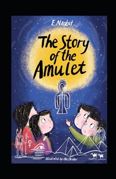 Paperback The Story of the Amulet by Edith Nesbit illustrated edition Book
