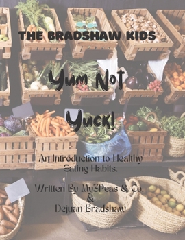 Paperback The Bradshaw Kids: Yum Not Yuck! Book