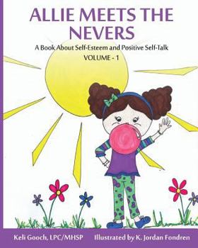 Paperback Allie Meets the Nevers: A Book About Self-Esteem & Positive Self-Talk Book