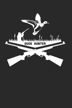 Duck Hunter Log: duck hunting journal, duck hunting gifts for men funny: Duck Hunters Track Record of Species, Location, Gear - Shooting Seasons Dates