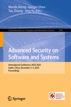 Paperback Advanced Security on Software and Systems: International Conference, Asss 2025, Guilin, China, December 3-5, 2025, Proceedings Book
