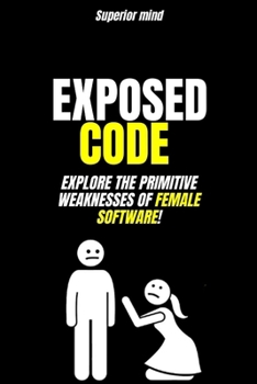Paperback Psychological Manipulation: EXPOSED CODE: Explore the Primitive Weaknesses of Female Software: dark manipulation techniques, emotional manipulation, f Book