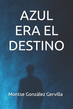 Paperback Azul Era El Destino [Spanish] Book