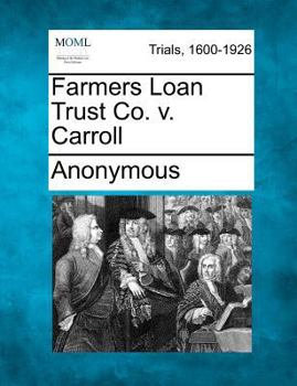 Paperback Farmers Loan Trust Co. V. Carroll Book