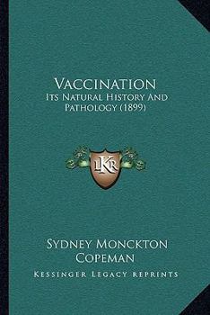 Vaccination; its Natural History and Pathology