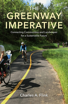 Hardcover The Greenway Imperative: Connecting Communities and Landscapes for a Sustainable Future Book