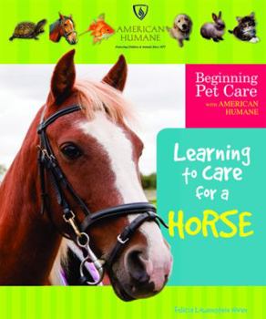 Learning to Care for a Horse - Book  of the Beginning Pet Care with American Humane