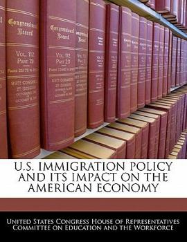 Paperback U.S. Immigration Policy and Its Impact on the American Economy Book