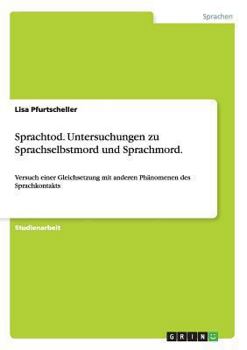 Paperback Sprachtod. Untersuchungen zu Sprachselbstmord und Sprachmord.: Versuch einer Gleichsetzung mit anderen Phänomenen des Sprachkontakts [German] Book