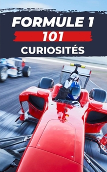 Paperback Formule 1 - 101 Curiosités: Livre Formule 1 [French] Book