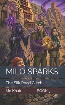 Paperback Milo Sparks: The Silk Road Glitch Book