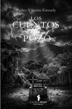 Los cuentos del pozo: Relatos cortos de misterio, terror y suspenso. (Antología de cuentos) (Spanish Edition)