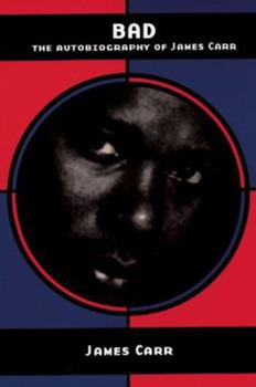 Paperback BAD: The Autobiography of James Carr Book