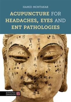 Hardcover Acupuncture for Headaches, Eyes and Ent Pathologies Book