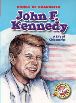 Library Binding John F. Kennedy: A Life of Citizenship Book