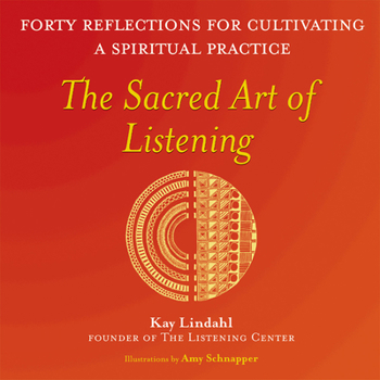 Paperback The Sacred Art of Listening: Forty Reflections for Cultivating a Spiritual Practice Book