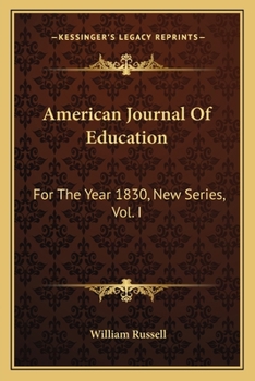 Paperback American Journal Of Education: For The Year 1830, New Series, Vol. I Book