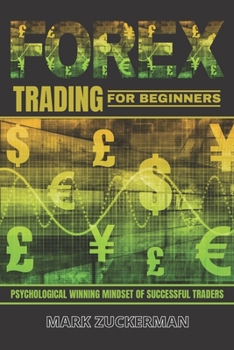 Paperback Forex Trading For Beginners: Psychological Winning Mindset Of Successful Traders Book