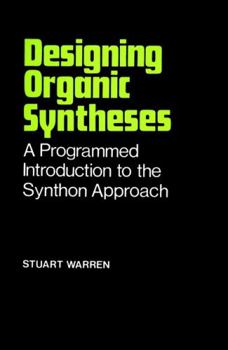 Paperback Designing Organic Syntheses: A Programmed Introduction to the Synthon Approach Book