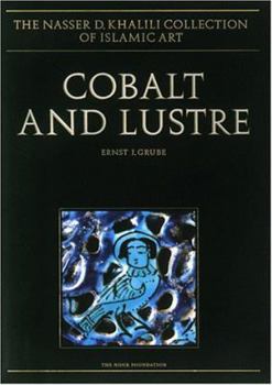 Hardcover Cobalt and Lustre: The First Centuries of Islamic Pottery Book