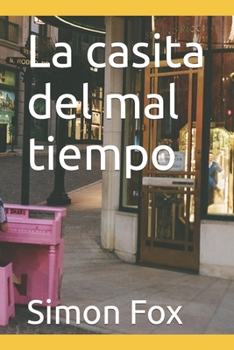 Paperback La casita del mal tiempo [Spanish] Book