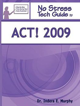 Paperback No Stress Tech Guide to ACT! 2009 Book