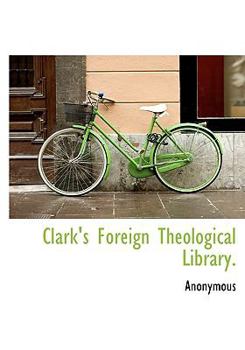 Hardcover Clark's Foreign Theological Library. Book