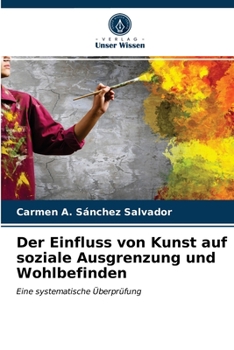 Der Einfluss von Kunst auf soziale Ausgrenzung und Wohlbefinden: Eine systematische Überprüfung