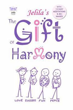 Paperback The Gift of Harmony: From Stress and Conflict to Harmony and Inner Peace - A New Approach Book