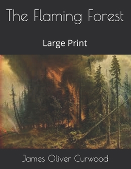 The Flaming Forest: Large Print