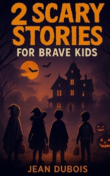 Paperback 2 Scary Stories for Brave Kids: Spooky stories, ghostly mysteries, and chills for brave young readers Book