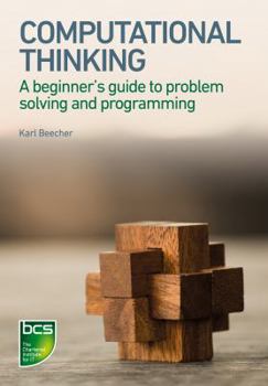 Paperback Computational Thinking: A beginner's guide to problem-solving and programming Book