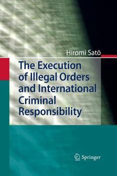Paperback The Execution of Illegal Orders and International Criminal Responsibility Book