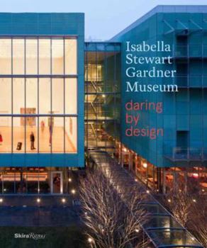 Hardcover Isabella Stewart Gardner Museum: Daring by Design Book