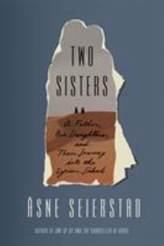 Hardcover Two Sisters: A Father, His Daughters, and Their Journey Into the Syrian Jihad Book