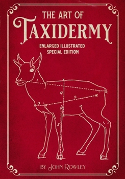 Paperback The Art of Taxidermy: Enlarged Illustrated Special Edition Book