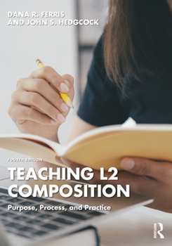 Paperback Teaching L2 Composition: Purpose, Process, and Practice Book