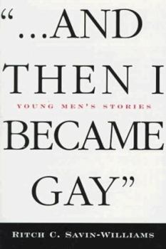 Paperback ...And Then I Became Gay: Young Men's Stories Book