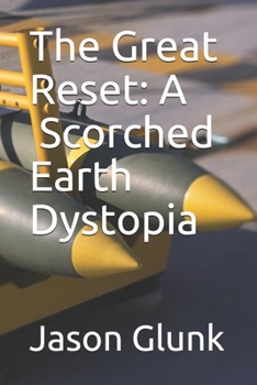 Paperback The Great Reset: A Scorched Earth Dystopia (The Great Reset Dystopia) Book
